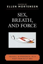 Sex, Breath, and Force