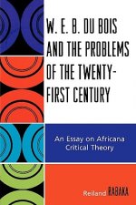 W.E.B. Du Bois and the Problems of the Twenty-First Century