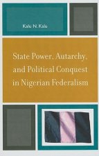 State Power, Autarchy, and Political Conquest in Nigerian Federalism