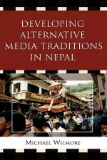 Developing Alternative Media Traditions in Nepal