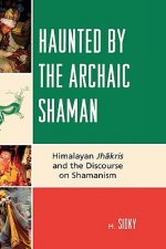 Haunted by the Archaic Shaman