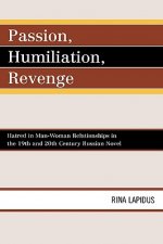 Passion, Humiliation, Revenge