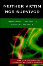 Neither Victim nor Survivor