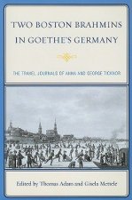 Two Boston Brahmins in Goethe's Germany