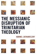 Messianic Disruption of Trinitarian Theology
