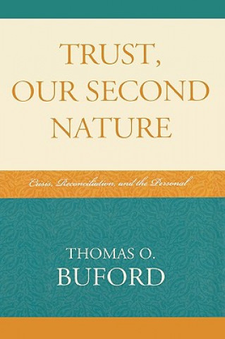 Trust, Our Second Nature