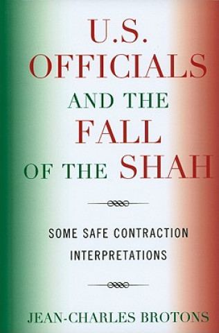 U.S. Officials and the Fall of the Shah