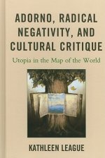 Adorno, Radical Negativity, and Cultural Critique
