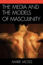 Media and the Models of Masculinity