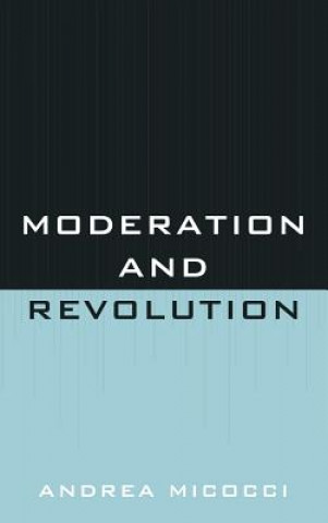 Moderation and Revolution