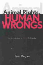 Animal Rights, Human Wrongs
