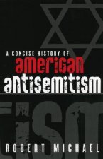 Concise History of American Antisemitism