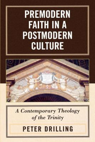 Premodern Faith in a Postmodern Culture