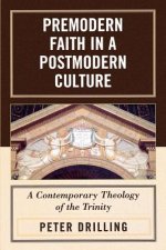 Premodern Faith in a Postmodern Culture