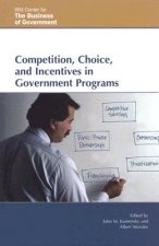 Competition, Choice, and Incentives in Government Programs