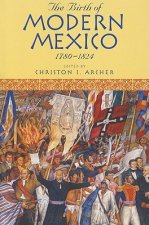 Birth of Modern Mexico, 1780-1824
