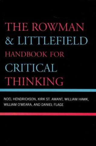 Rowman & Littlefield Handbook for Critical Thinking