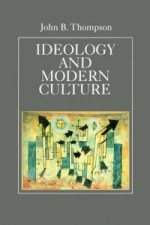 Ideology and Modern Culture - Critical Social Theory in the Era of Mass Communication