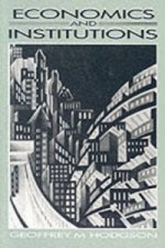 Economics and Institutions - A Manifesto for a Modern Institutional Economics