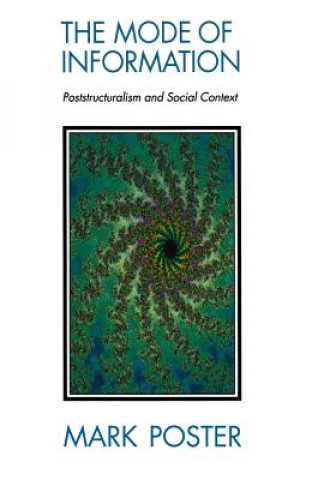 Mode of Information - Poststructuralism and Social  Context