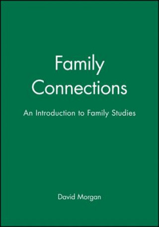 Family Connections: An Introduction to Family Studies