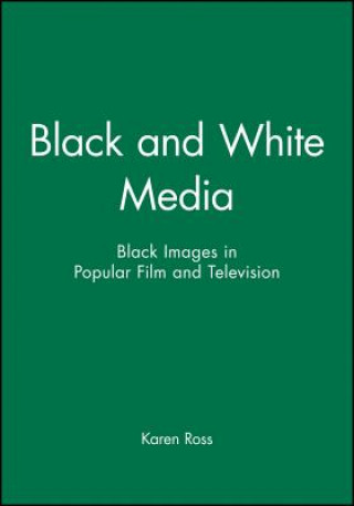 Black and White Media - Black Images in Popular Film and Television