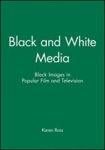 Black and White Media - Black Images in Popular Film and Television