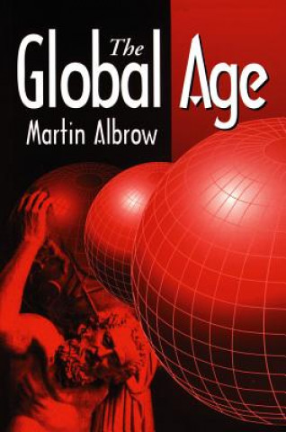 Global Age - State and Society Beyond Modernity