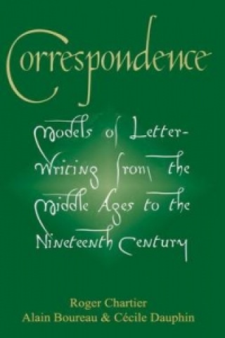 Correspondence - Models of Letter-Writing from the  Middle Ages to the Ninteenth Century