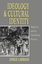 Ideology and Cultural Identity - Modernity and the  Third World Presence