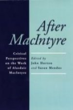 After MacIntyre - Critical Perspectives on the Work of Alasdair MacIntyre