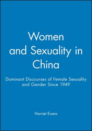 Women and Sexuality in China - Dominant Discourses  of Female Sexuality and Gender Since 1949