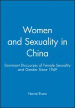 Women and Sexuality in China - Dominant Discourses  of Female Sexuality and Gender Since 1949
