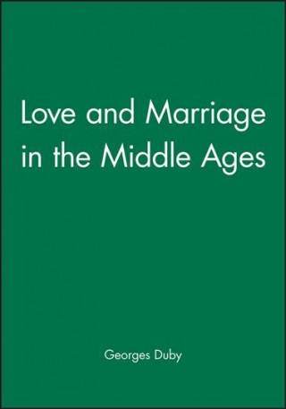 Love and Marriage in the Middle Ages