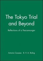 Tokyo Trial and Beyond - Reflections of a Peacemonger