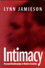 Intimacy - Personal Relationships in Modern Societies