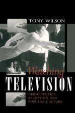 Watching Television - Hermeneutics, Reception and Popular Culture