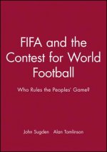 FIFA and the Contest for World Football: Who Rules the Peoples' Game?