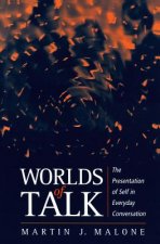 Worlds of Talk - The Presentation of Self in Everyday Conversation
