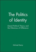 Politics of Identity - Liberal Political Theory and the Dilemmas of Difference