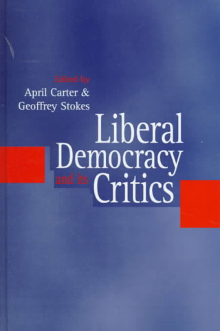 Liberal Democracy and Its Critics - Perspectives in Contemporary Political Thought