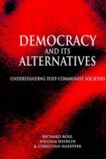 Democracy and its Alternatives - Understanding Post-Communist Societies