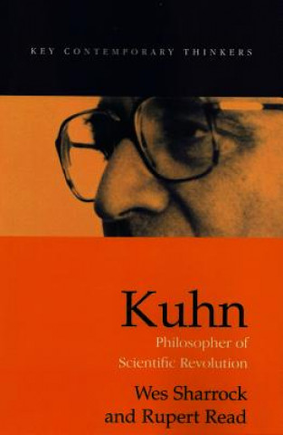 Kuhn: Philosopher of Scientific Revolution