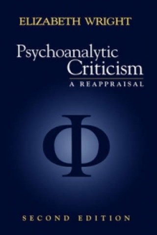 Psychoanalytic Criticism 2e - a Reappraisal