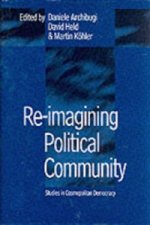 Re-Imagining Political Community - Studies in Cosmopolitan Democracy