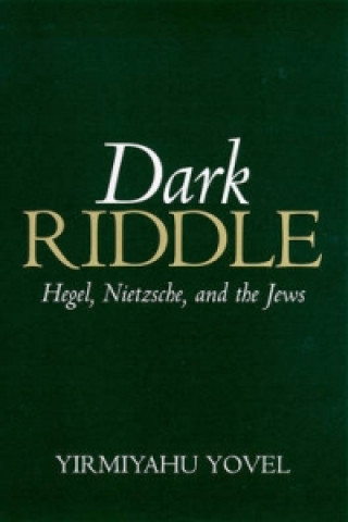 Dark Riddle - Hegel, Nietzsche and the Jews