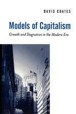 Models of Capitalism - Growth and Stagnation in the Modern Era