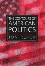 Contours of American Politics - An Introduction