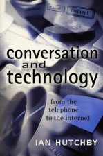 Conversation and Technology - From the Telephone to the Internet