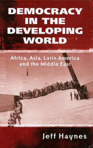 Democracy in the Developing World - Africa, Asia, Latin America and the Middle East